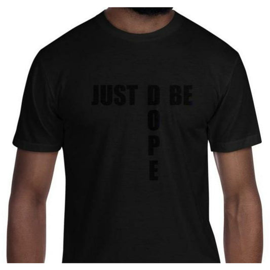 All Black Just Be Dope Tee